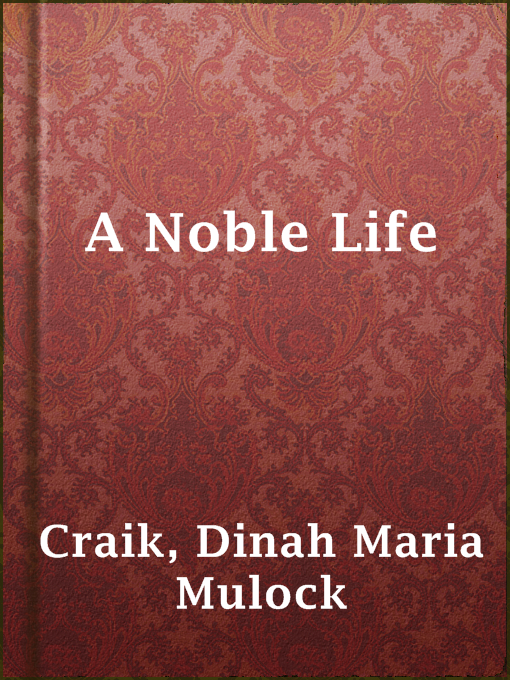 Title details for A Noble Life by Dinah Maria Mulock Craik - Available